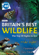 Natures Top 40 Britains Best Wildlife Mike Dilger