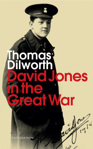 David Jones And The Great War First Edition Dilworth Thomas