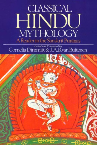Classical Hindu Mythology A Reader In The Sanskrit Puranas Dimmitt