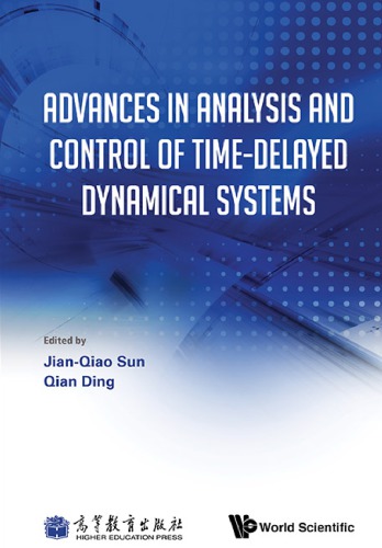 Advances In Analysis And Control Of Timedelayed Dynamical Systems Collection Of Papers Presented At The International Workshop On Recent Advances In Analysis And Control Of Timedelayed Dynamical Systems In Tianjin China On July 2 To 4 2012 Ding