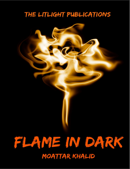 Flame In Dark 1st Edition Moattar Khalid