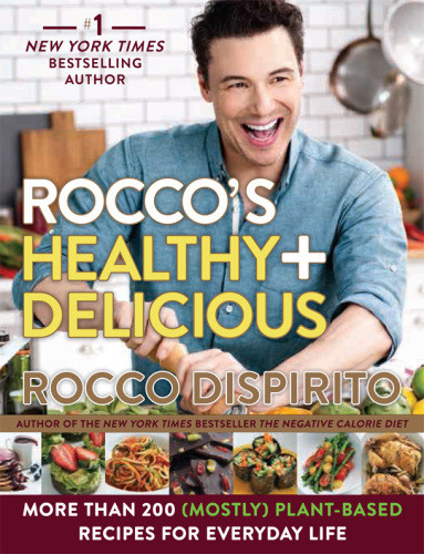 Roccos Healthy Delicious First Edition Rocco Dispirito