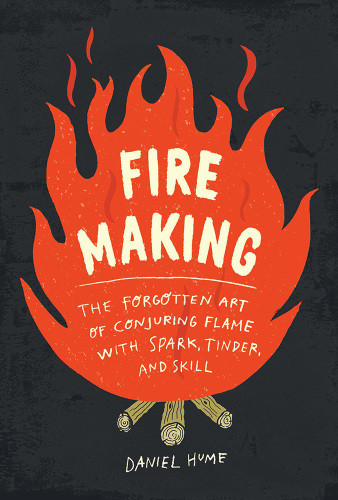 Fire Making Daniel Hume