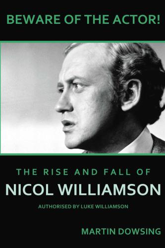 Beware Of The Actor The Rise And Fall Of Nicol Williamson Dowsing