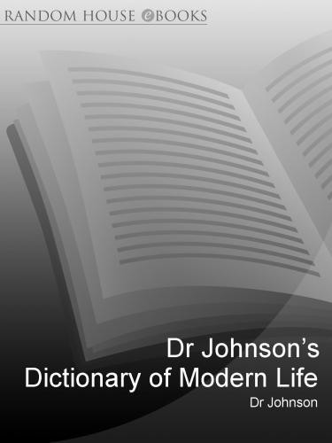 Dr Johnsons Dictionary Of Modern Life Survey Definition Justifyd Lampoonery Of Divers Contemporary Phenomena From Top Gear Unto Twitter Dr Johnson