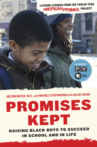 Promises Kept Raising Black Boys To Succeed In School And In Life Dr Joe Brewster