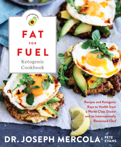Fat For Fuel Ketogenic Cookbook 1st Edition Joseph Mercola Pete Evans