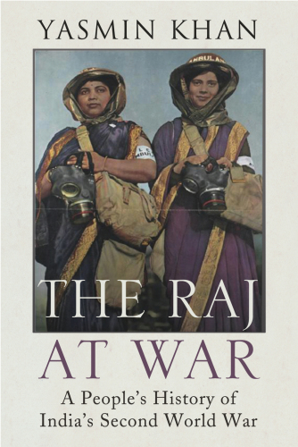 The Raj At War Dr Yasmin Khan