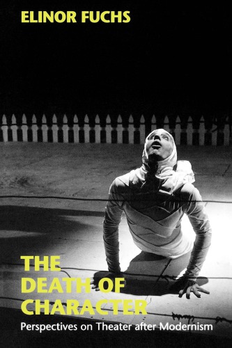 The Death Of Character Perspectives On Theater After Modernism Nachdr Dramaexperimentelles Theaterfuchs