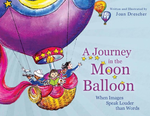 A Journey In The Moon Balloon When Images Speak Louder Than Words Joan Drescher