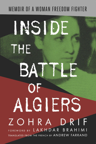 Inside The Battle Of Algiers Memoir Of A Woman Freedom Fighter Drif
