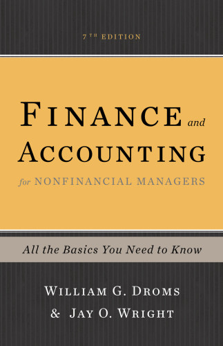 Finance And Accounting For Nonfinancial Managers All The Basics You Need To Know Seventh Edition Droms