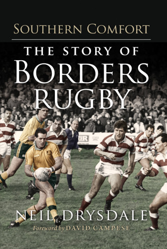 Southern Comfort The Story Of Borders Rugby Drysdale Neil