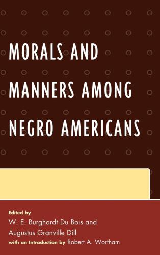 Morals And Manners Among Negro Americans Du Bois William Edward Burghardtdill