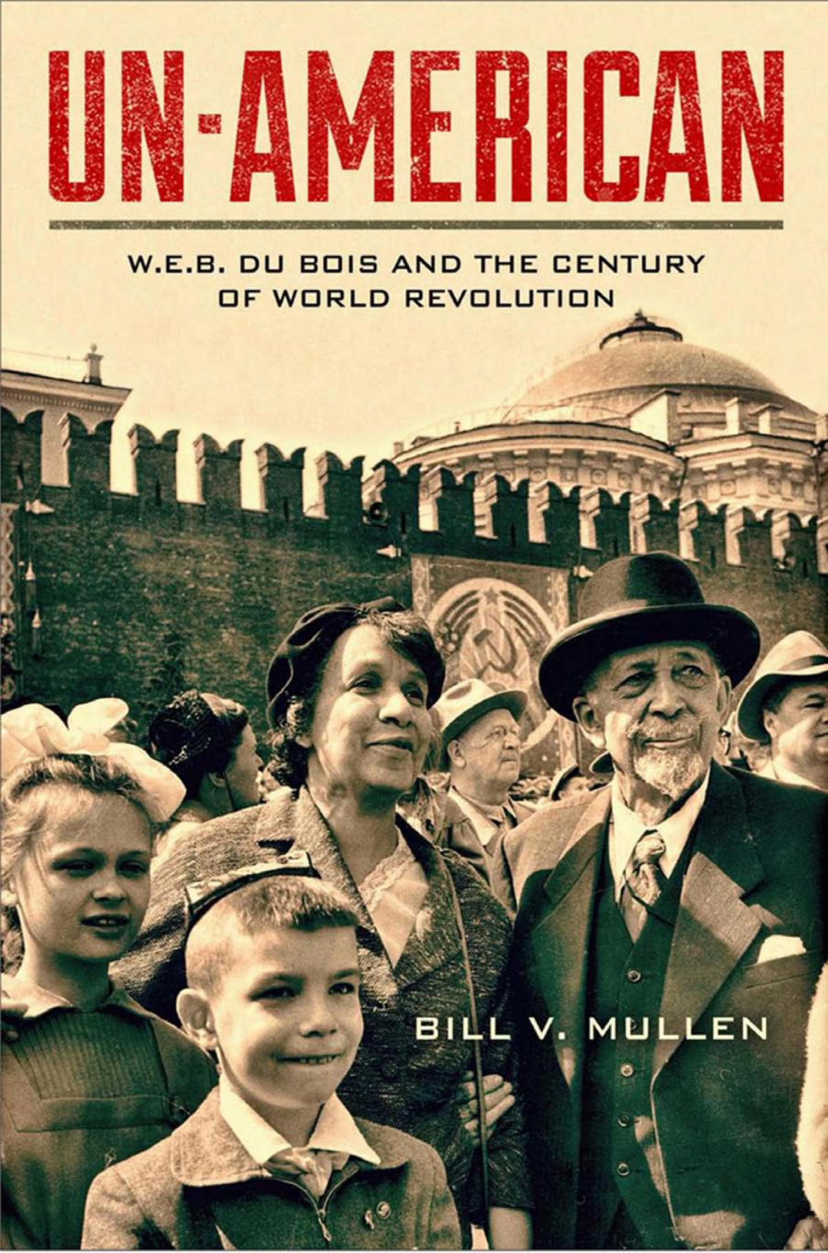 Unamerican Web Du Bois And The Century Of World Revolution Du Bois
