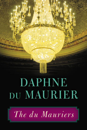The Du Mauriers Du Maurier Daphnedu Maurier Familydu Maurier