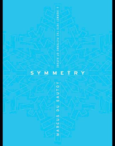 Symmetrya Journey Into The Patterns Of Nature Marcus Du Sautoy