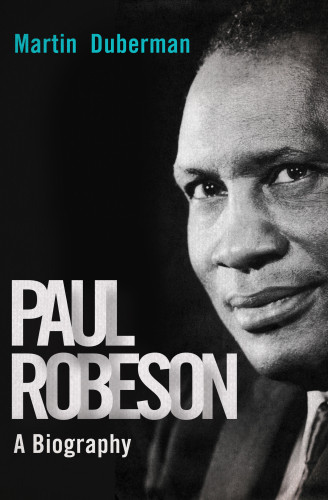 Paul Robeson 1st Edition Martin Duberman
