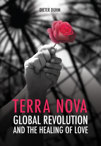 Terra Nova Global Revolution And The Healing Of Love Duhm Dieter