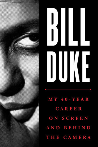 Bill Duke My 40year Career On Screen And Behind The Camera Duke