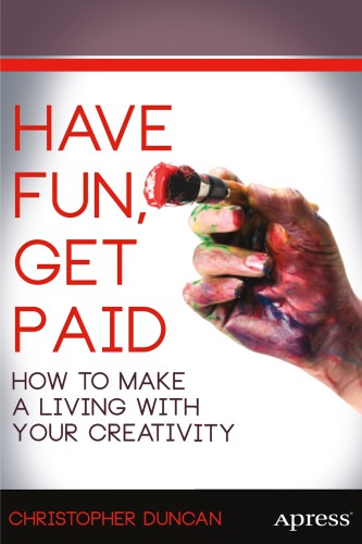 Have Fun Get Paid How To Make A Living With Your Creativity Duncan
