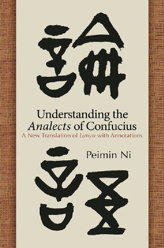 Understanding The Analects Of Confucius A New Translation Of Lunyu With Annotations Peimin Ni