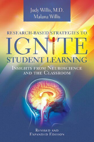 Researchbased Strategies To Ignite Student Learning Insights From Neuroscience And The Classroom Revised And Expanded Edition Judy Willis Malana Willis