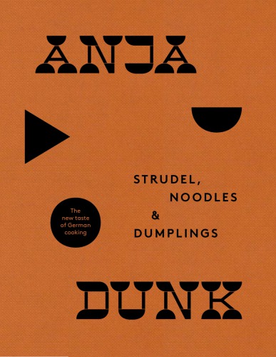 Strudel Noodles And Dumplings Anja Dunk