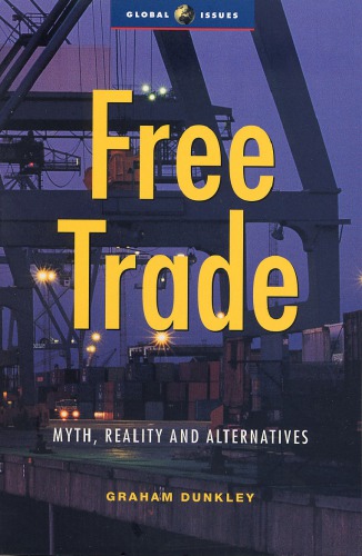 Free Trade Myths And Market Realities Dunkley Graham
