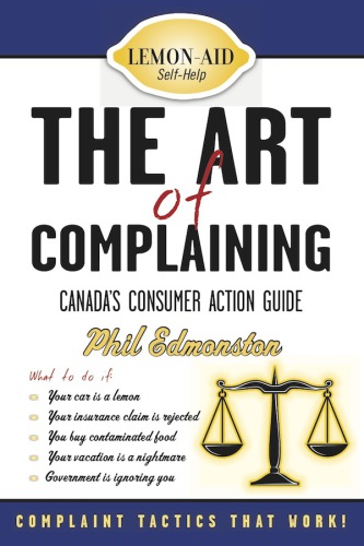 The Art Of Complaining Canadas Consumer Action Guide 2nd Edition Edmonston