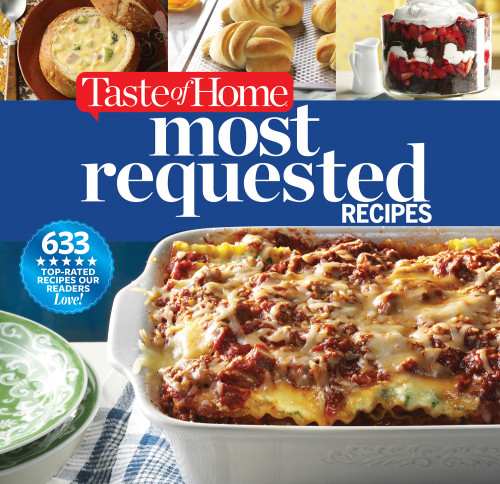 Taste Of Home Most Requested Recipes Editors At Taste Of Home