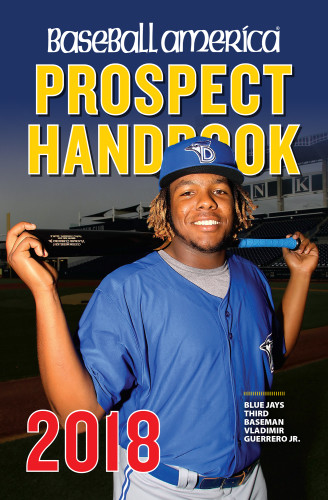 Baseball America 2018 Prospect Handbook Digital Edition Rankings And Reports Of The Best Young Talent In Baseball Editors Of Baseball America