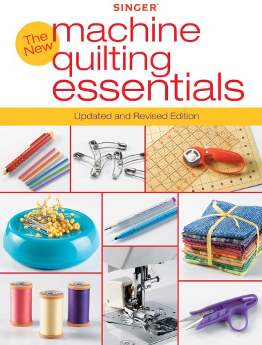Singer The New Machine Quilting Essentials Editors Of Creative Publishing International