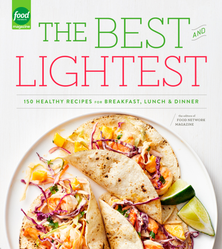 The Best And Lightest First Edition Editors Of Food Network Magazine