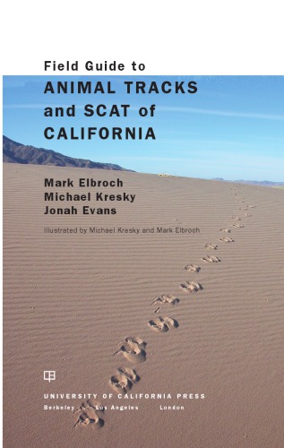 Field Guide To Animal Tracks And Scat Of California Elbroch Markkresky