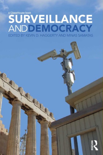 Surveillance And Democracy 1st Edition Kevin D Haggerty Minas Samatas