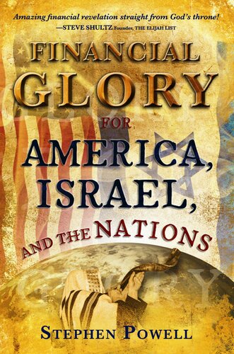 Financial Glory In America Israel And The Nations Powell Stephen