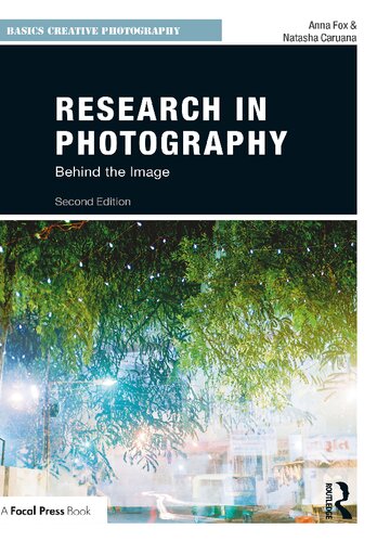 Research In Photography Behind The Image Basics Creative Photography 2nd Edition 2nd Edition Anna Fox