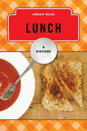 Lunch A History Elias Megan J