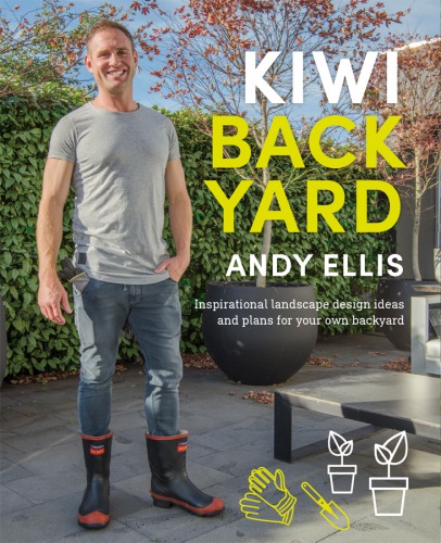 Kiwi Backyard Inspirational Landscape Design Ideas And Plans For Your Own Backyard Andrew Ellis