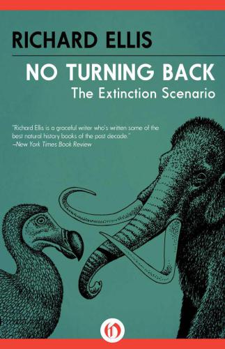 No Turning Back The Extinction Scenario Ellis Richard
