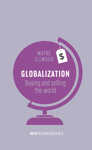 Nononsense Globalization Buying And Selling The World Ellwood