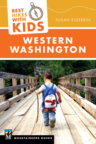 Best Hikes With Kids Western Washington First Edition Elderkin