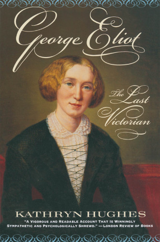 George Eliot The Last Victorian No Additional Printings Listed Hughes