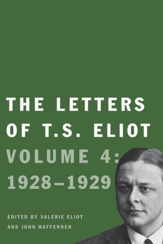 The Letters Of T S Eliot Volume 4 1928 1929 Thomas Stearns Eliot