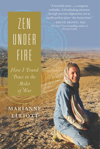 Zen Under Fire How I Found Peace In The Midst Of War Elliott