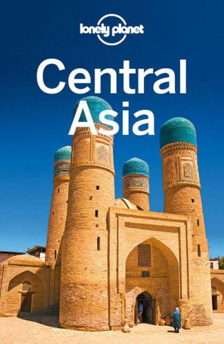 Lonely Planet Central Asia 6th Edition Elliott Markmasters Tommayhew