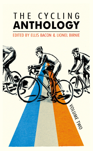 The Cycling Anthology Volume Two 2 Ellis Bacon Lionel Birnie