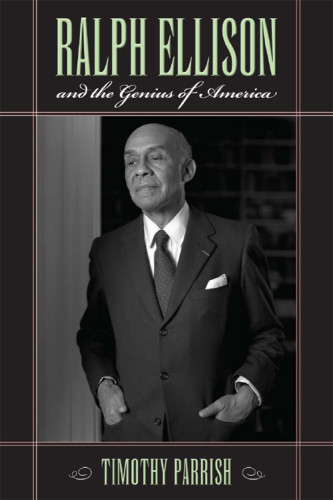 Ralph Ellison And The Genius Of America Ellison Ralph Waldoparrish