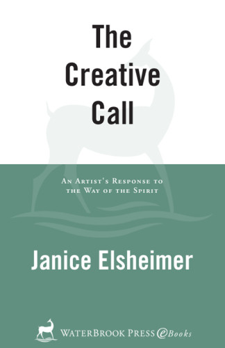 The Creative Call An Artists Response To The Way Of The Spirit Elsheimer